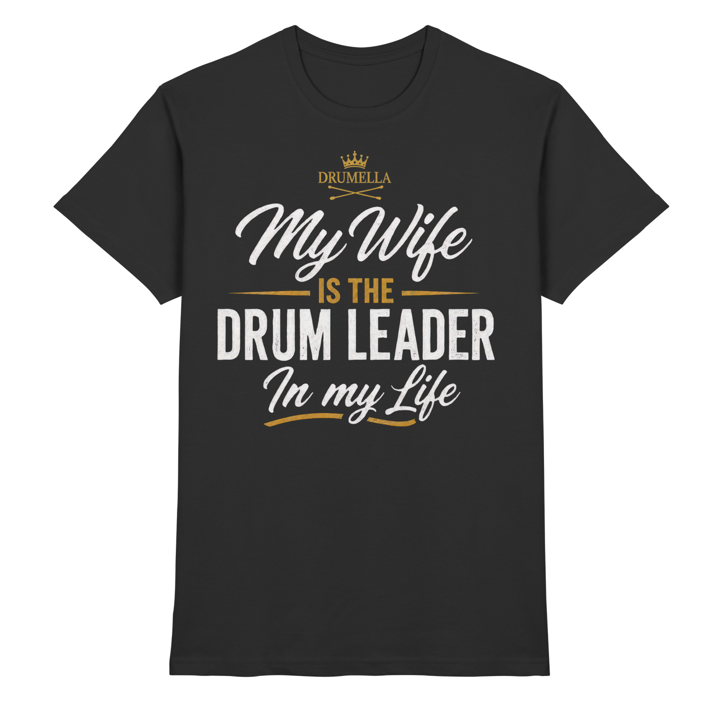 Kurzarm Herren T-Shirt Drumella „My Wife is the Drum Leader“ - Premium Shirt - Premium Shirt