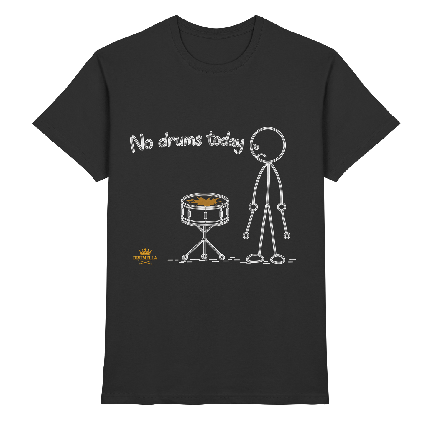 Drumella „No Drums Today…“ T-Shirt - Premium Shirt