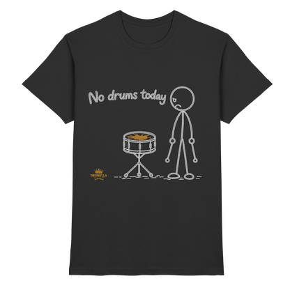 Drumella „No Drums Today…“ T-Shirt - Premium Shirt