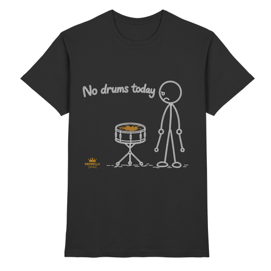 Drumella „No Drums Today…“ T-Shirt - Premium Shirt