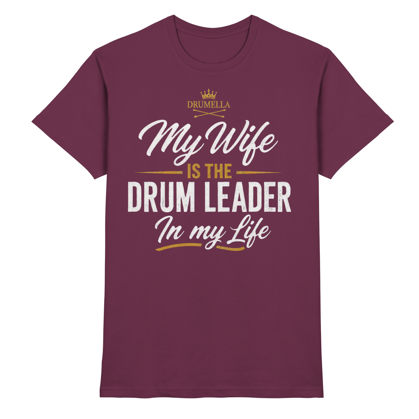 Kurzarm Herren T-Shirt Drumella „My Wife is the Drum Leader“ - Premium Shirt - Premium Shirt
