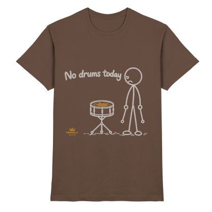 Drumella „No Drums Today…“ T-Shirt - Premium Shirt