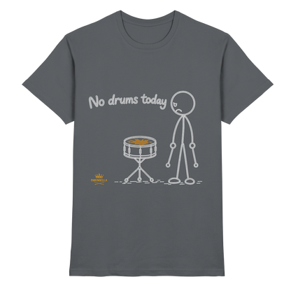 Drumella „No Drums Today…“ T-Shirt - Premium Shirt