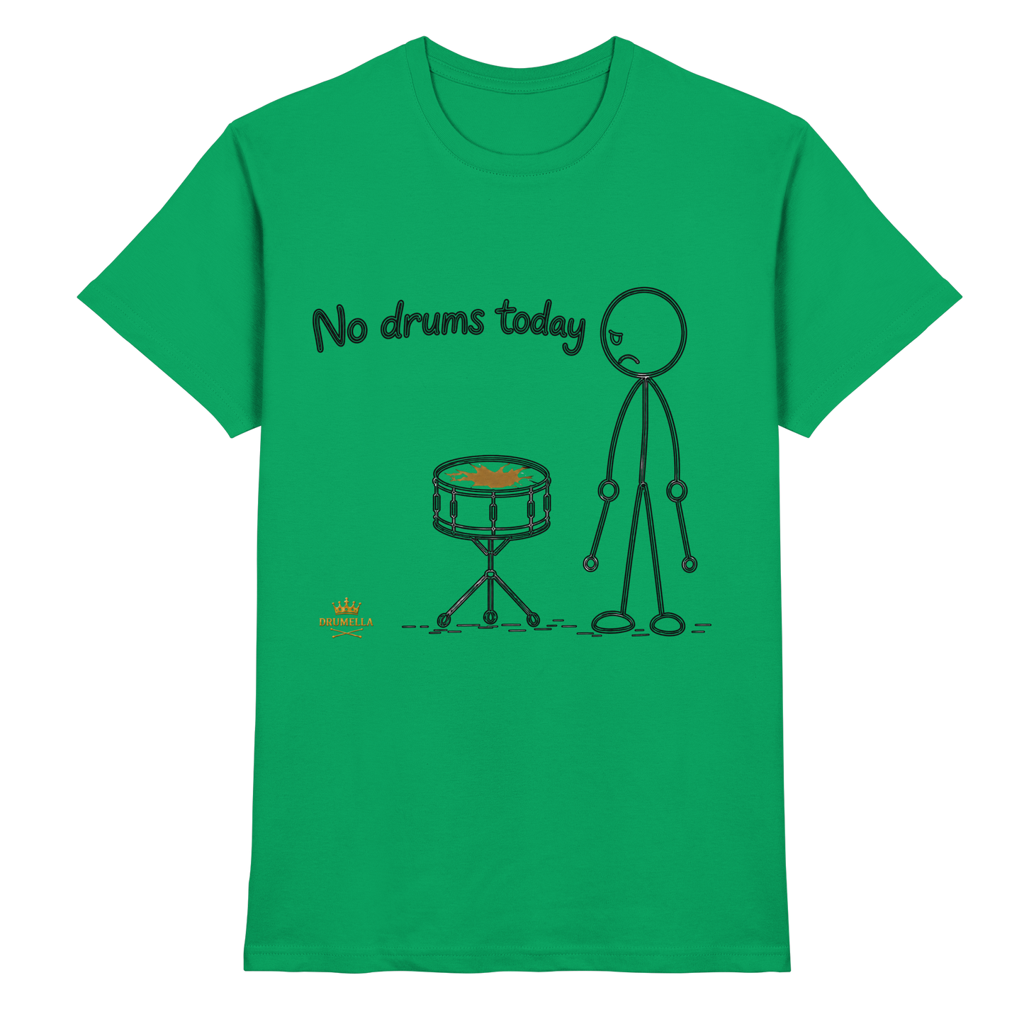 Drumella „No Drums Today…“ T-Shirt - Premium Shirt