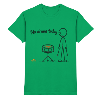 Drumella „No Drums Today…“ T-Shirt - Premium Shirt