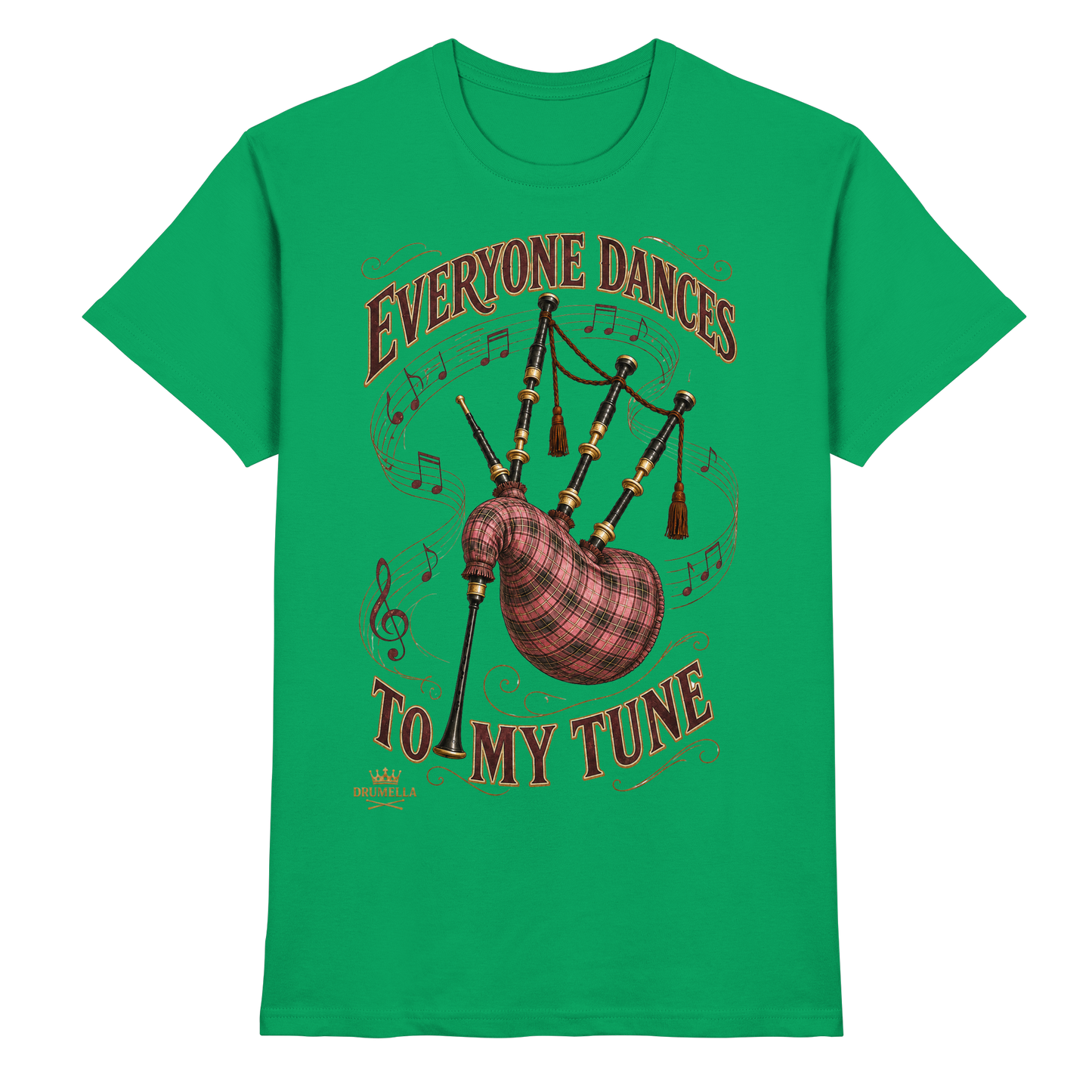 Drumella - Everyone Dances to My Tune – Dudelsack T-Shirt - Premium Shirt