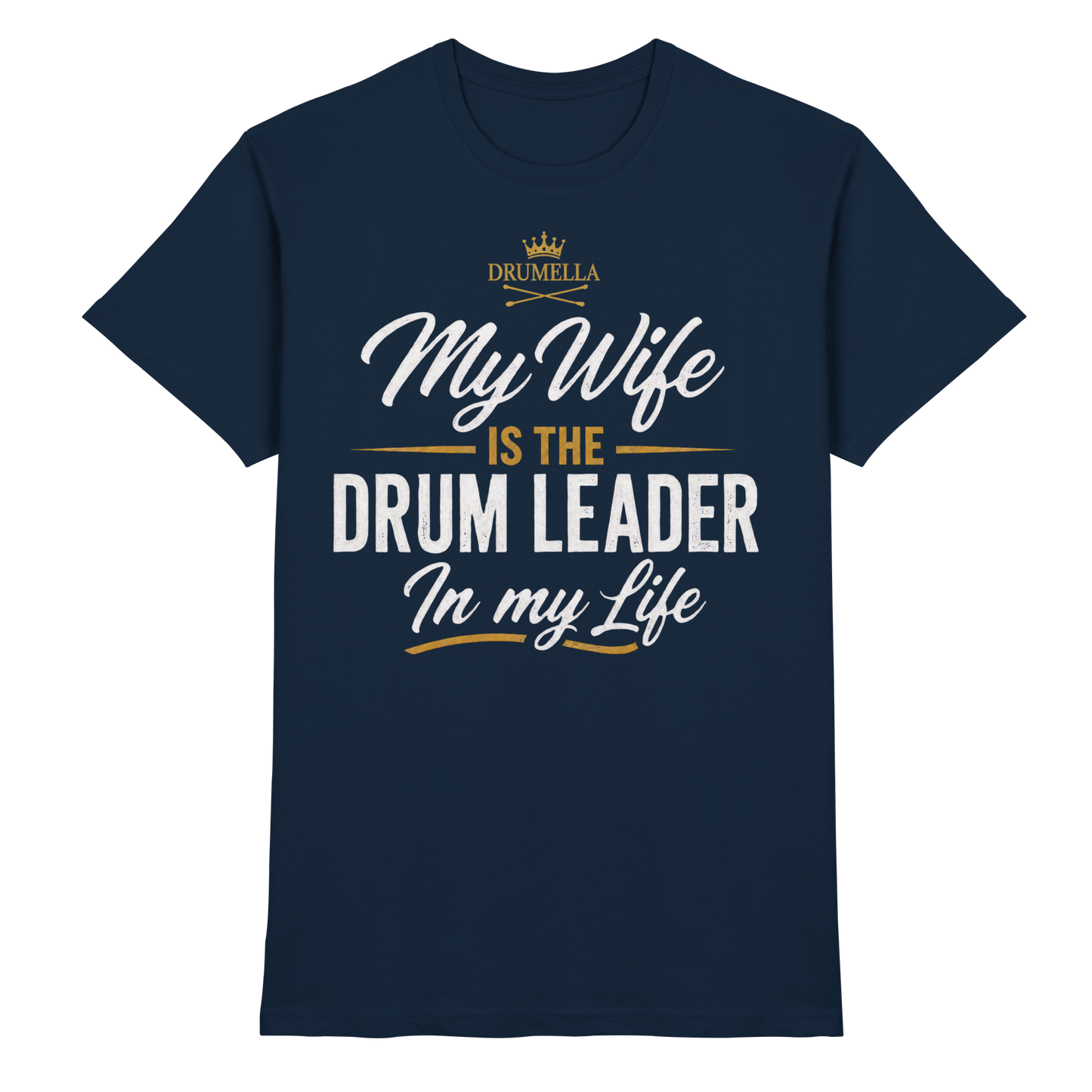 Kurzarm Herren T-Shirt Drumella „My Wife is the Drum Leader“ - Premium Shirt - Premium Shirt