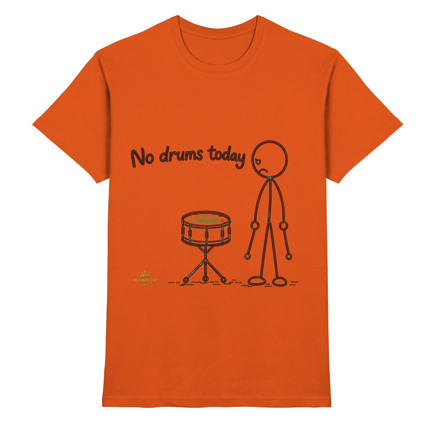 Drumella „No Drums Today…“ T-Shirt - Premium Shirt