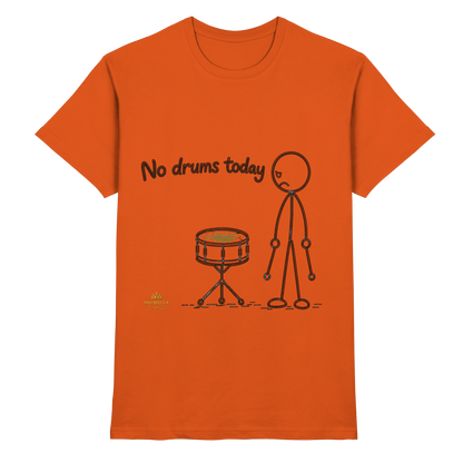 Drumella „No Drums Today…“ T-Shirt - Premium Shirt