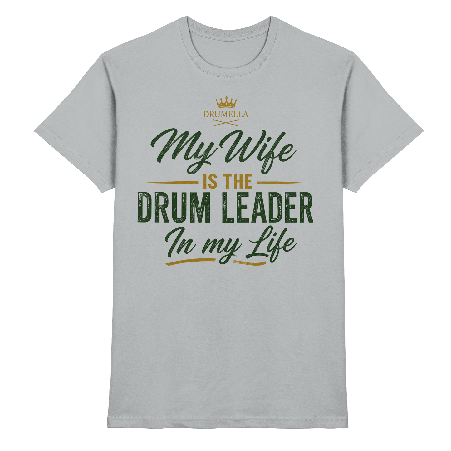 Kurzarm Herren T-Shirt Drumella „My Wife is the Drum Leader“ - Premium Shirt - Premium Shirt