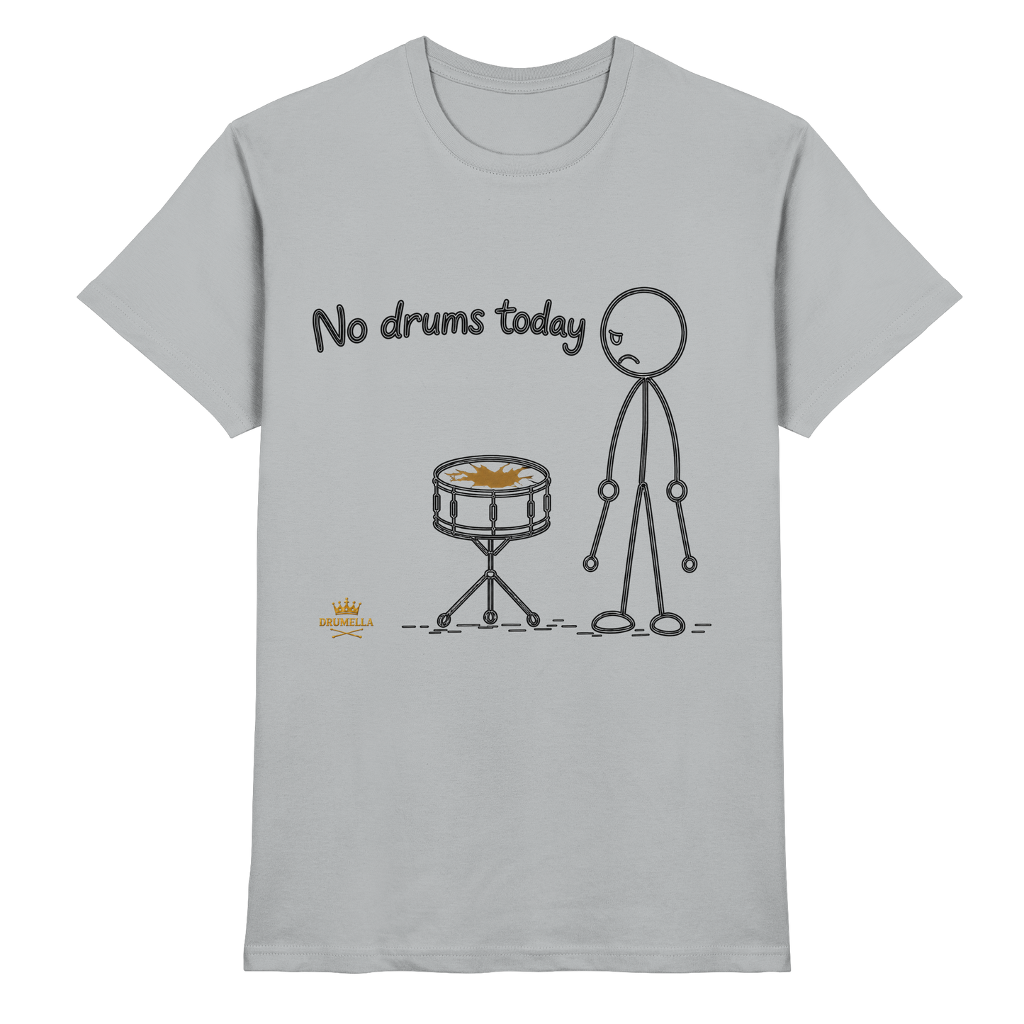 Drumella „No Drums Today…“ T-Shirt - Premium Shirt