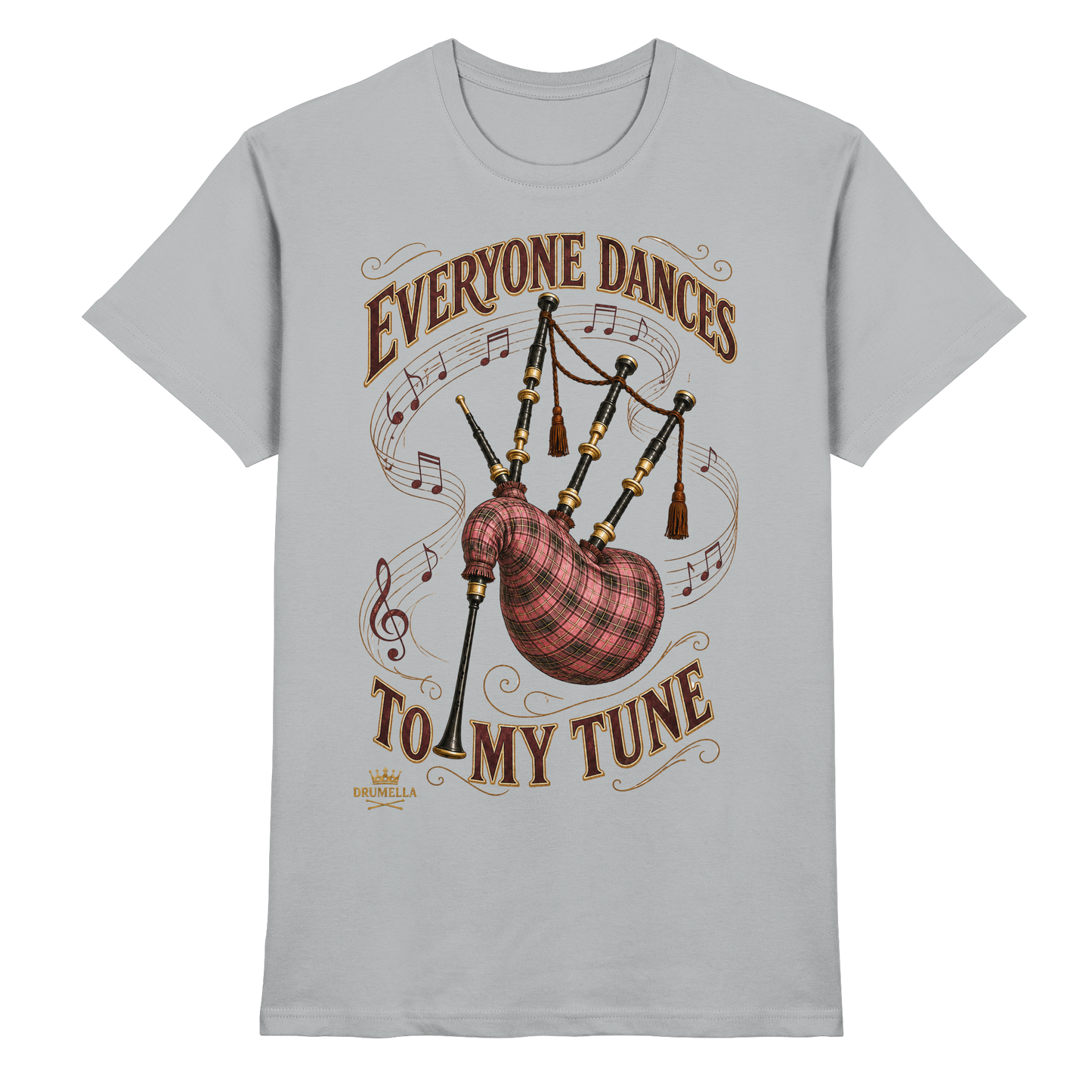 Drumella - Everyone Dances to My Tune – Dudelsack T-Shirt - Premium Shirt