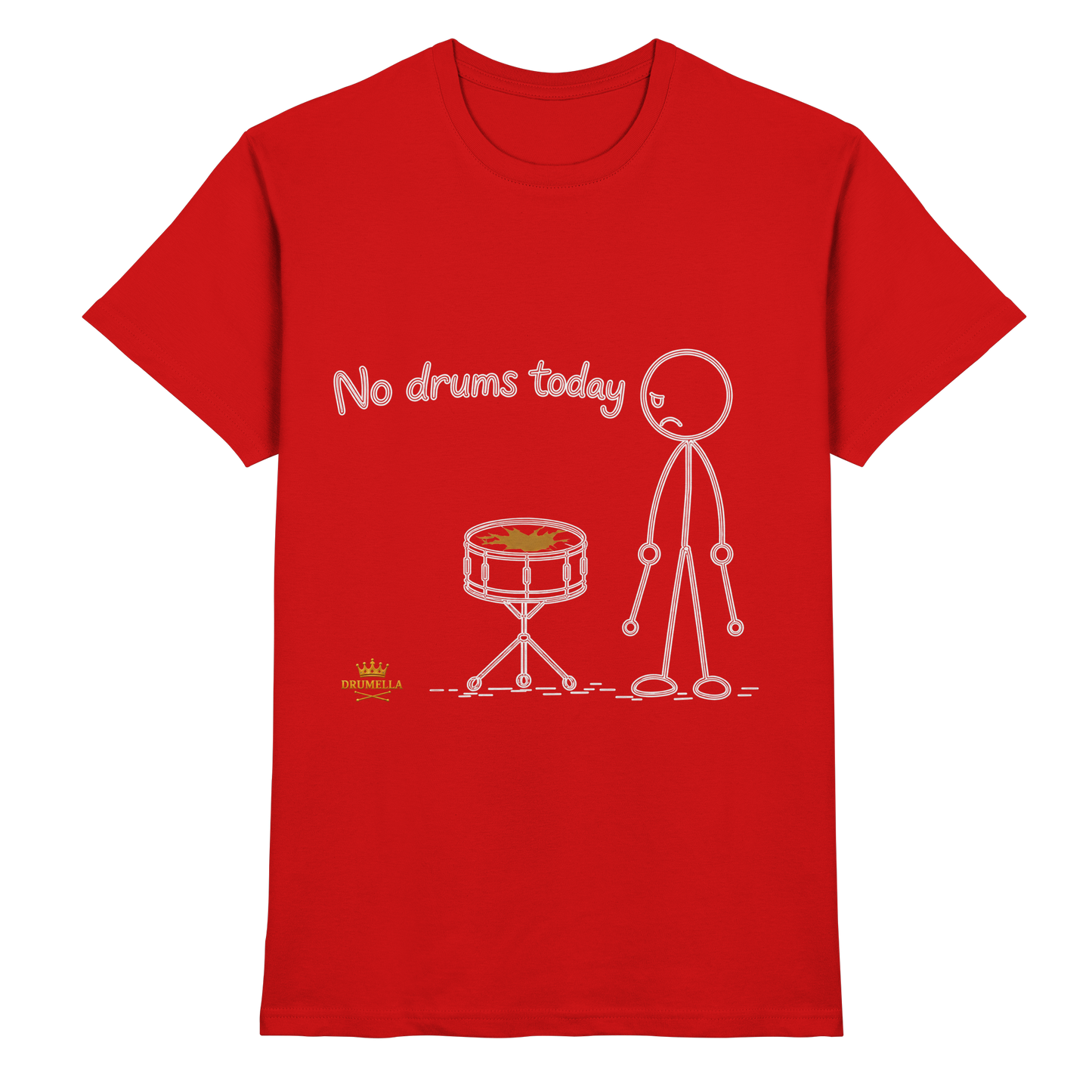Drumella „No Drums Today…“ T-Shirt - Premium Shirt