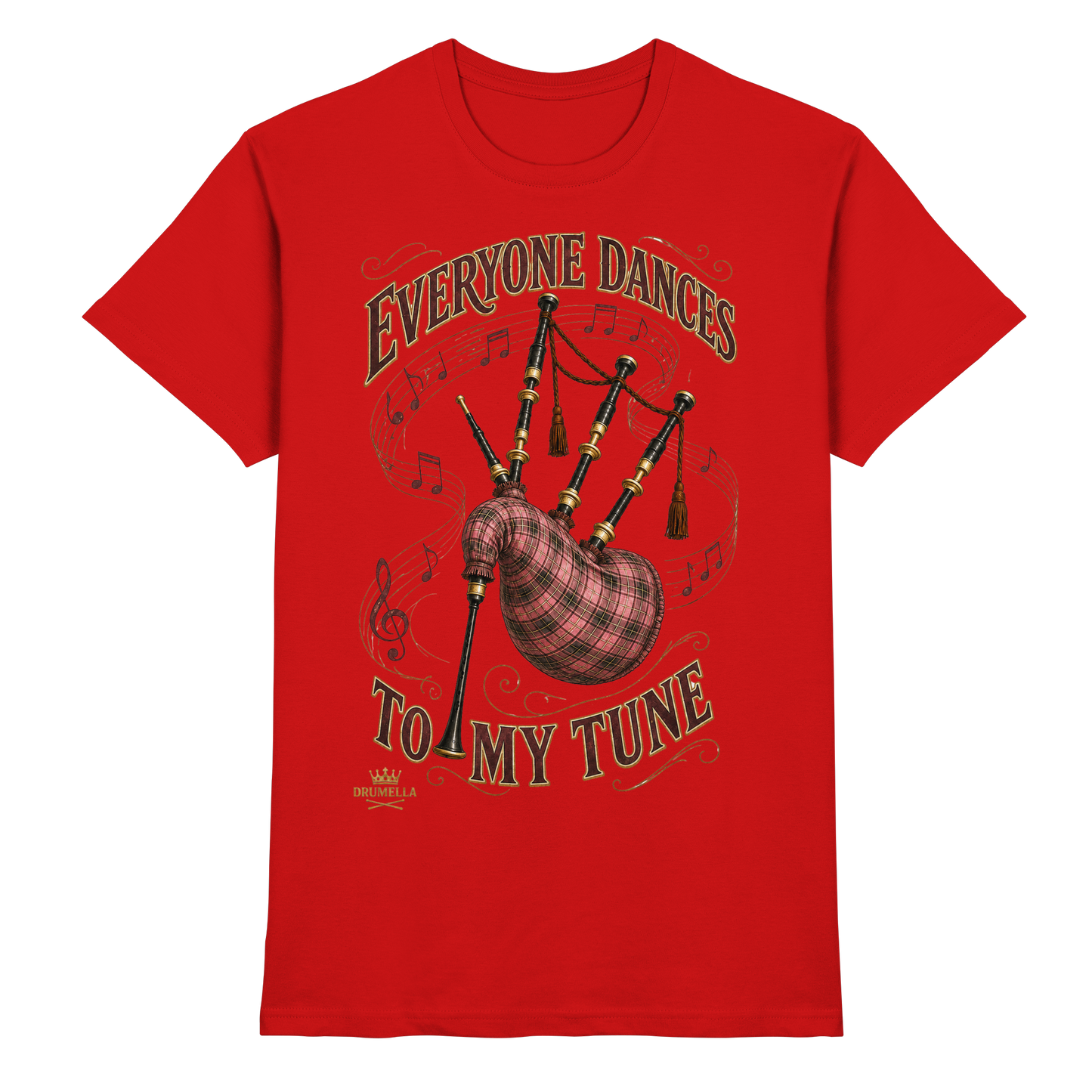 Drumella - Everyone Dances to My Tune – Dudelsack T-Shirt - Premium Shirt