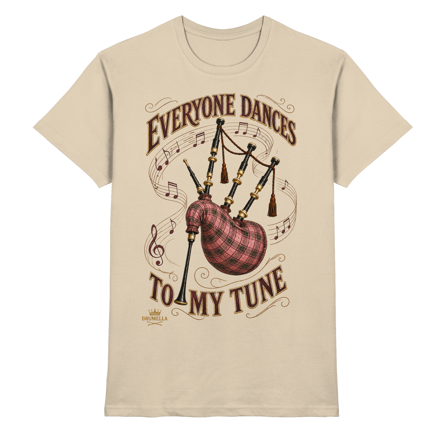 Drumella - Everyone Dances to My Tune – Dudelsack T-Shirt - Premium Shirt