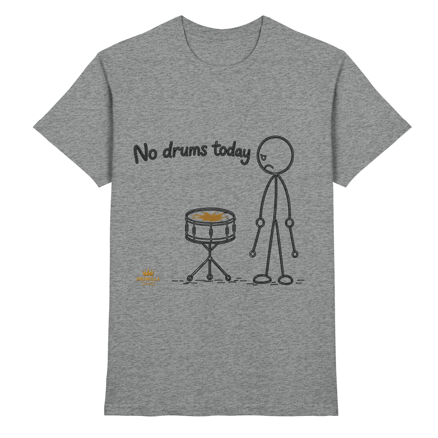 Drumella „No Drums Today…“ T-Shirt - Premium Shirt