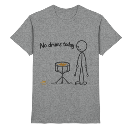 Drumella „No Drums Today…“ T-Shirt - Premium Shirt
