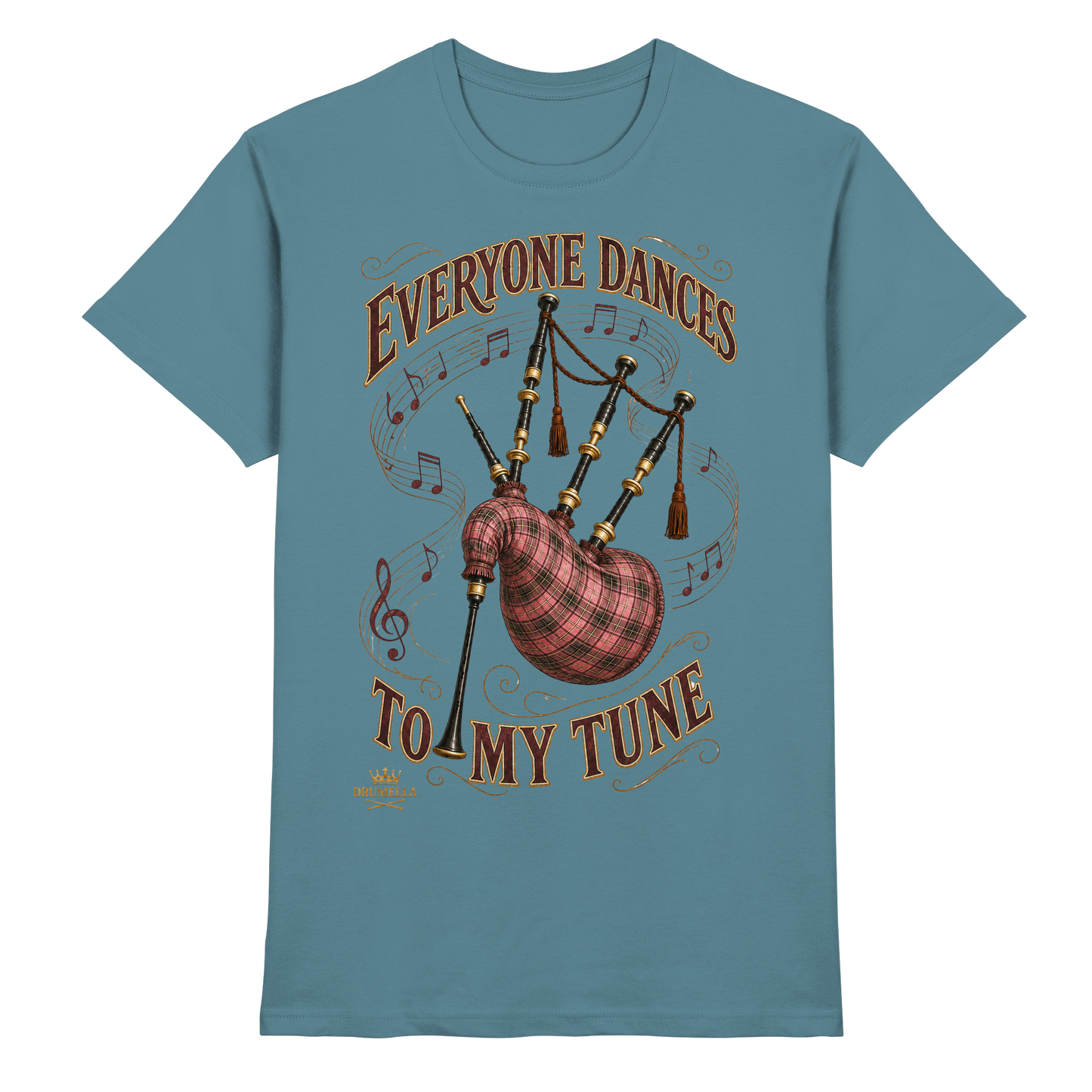 Drumella - Everyone Dances to My Tune – Dudelsack T-Shirt - Premium Shirt