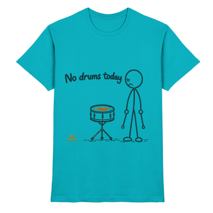 Drumella „No Drums Today…“ T-Shirt - Premium Shirt