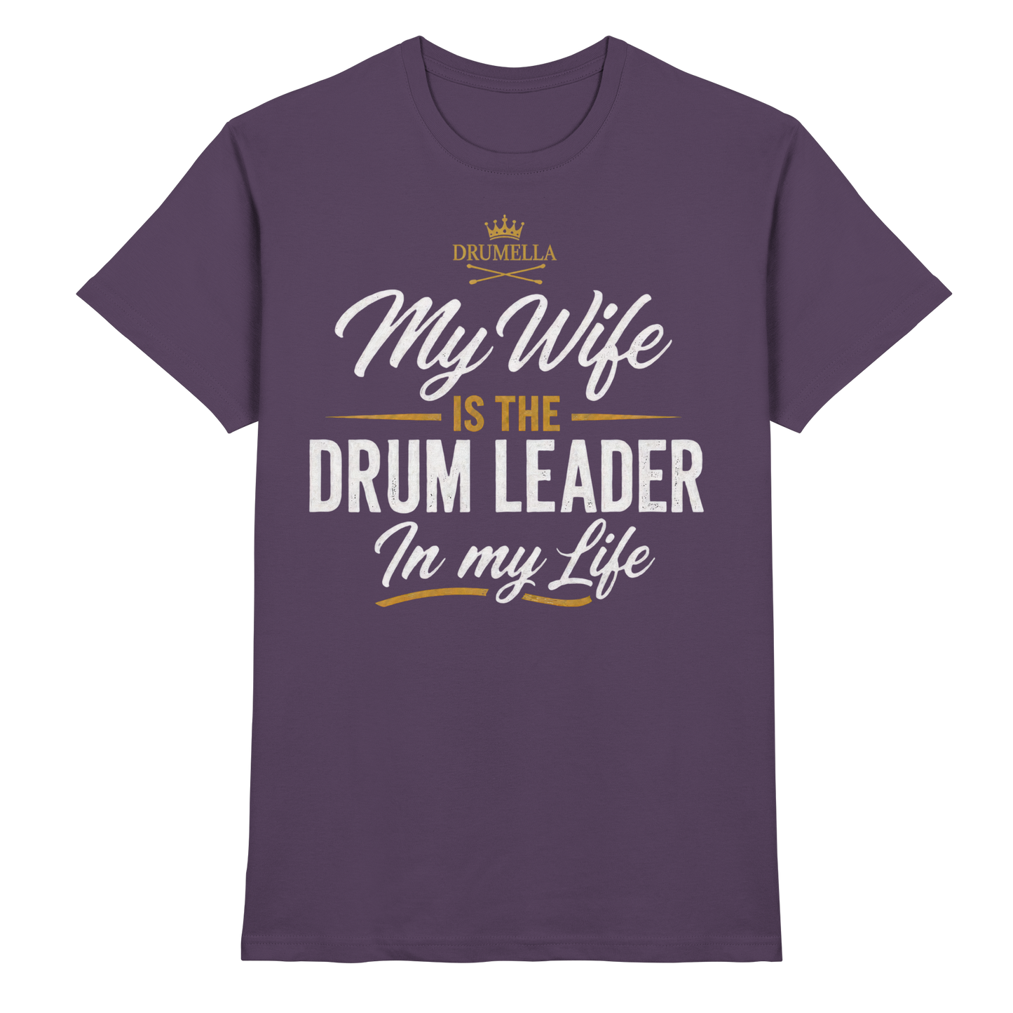 Kurzarm Herren T-Shirt Drumella „My Wife is the Drum Leader“ - Premium Shirt - Premium Shirt
