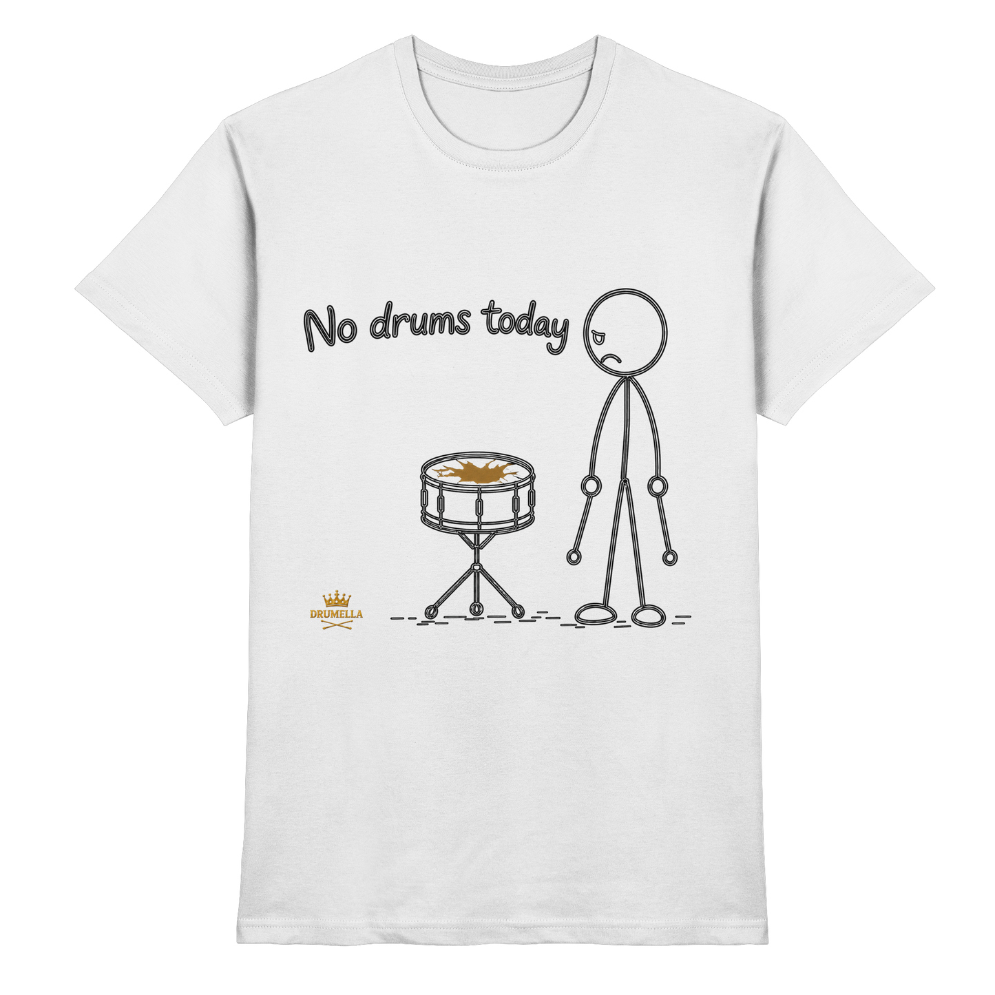 Drumella „No Drums Today…“ T-Shirt - Premium Shirt