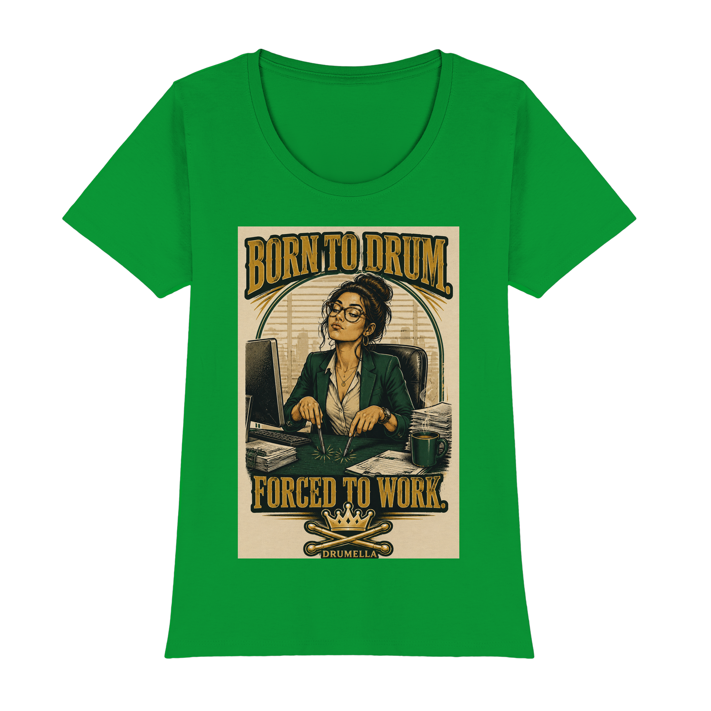 Drumella T-Shirt – „Born to Drum. Forced to Work.“ - Womens Premium Classic T-Shirt