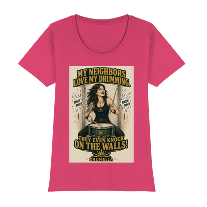 Drumella T-Shirt – „My Neighbors Love My Drumming“ - Womens Premium Classic T-Shirt