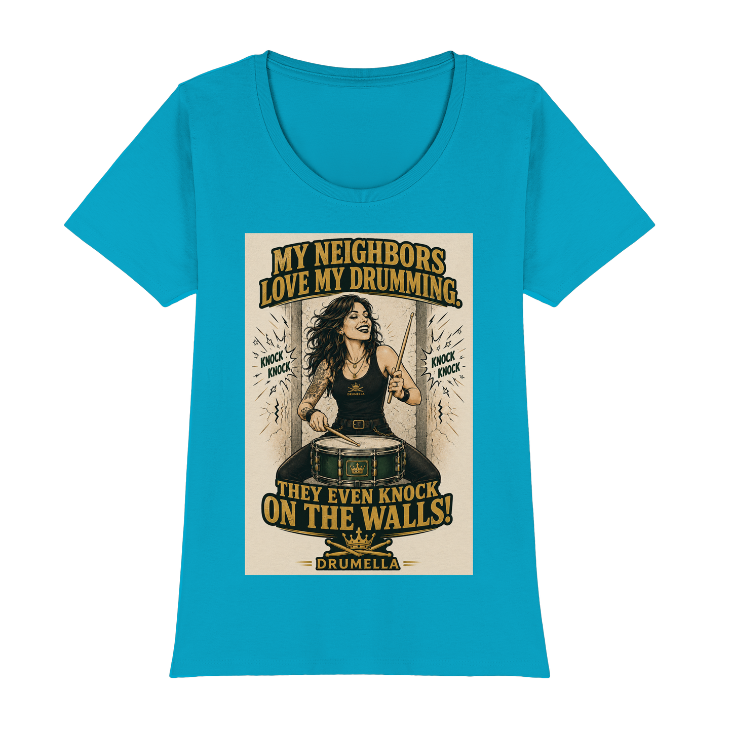 Drumella T-Shirt – „My Neighbors Love My Drumming“ - Womens Premium Classic T-Shirt