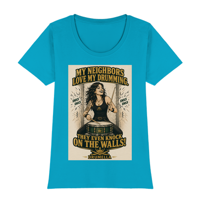 Drumella T-Shirt – „My Neighbors Love My Drumming“ - Womens Premium Classic T-Shirt